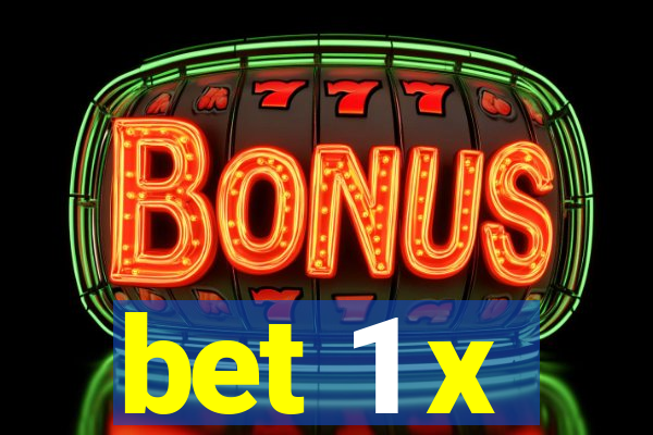 bet 1 x